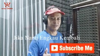 Jika Nanti engkau Kembali - Mas Andry