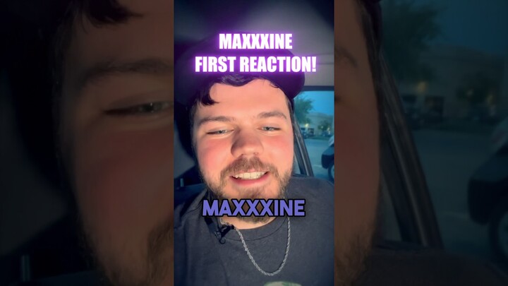 MaXXXine FIRST REACTION
