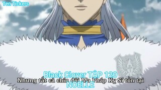 Black Clover TẬP 120-NOELLE