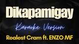 Dikapamigay - Realest Cram ft. ENZO MF (Karaoke)