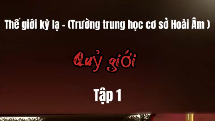 Quỷ giới || tập 1--- Trường trung học hoài âm [//] Thiên môn sub