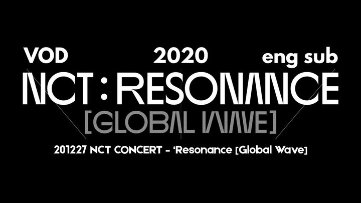 201227 NCT CONCERT - ‘Resonance [Global Wave] [VOD] [eng sub]