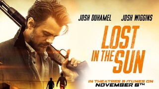 LOST IN THE SUN (2015) เพื่อนแท้บนทางเถื่อน