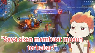 "Saya akan membuat musuh terbakar!"