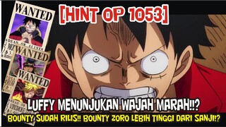 H1NT OP IO53 - LUFFY MENUNJUKAN WAJAH MARAH!? Dan BOUNTY ZORO LEBIH TINGGI DARI PADA SANJI!!