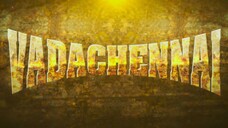 Vadachennai (2018) Tamil UNCUT VERSION 480p HD with English Subtitles