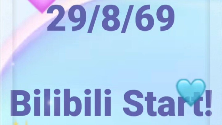 29/8/69 Bilibili Start!