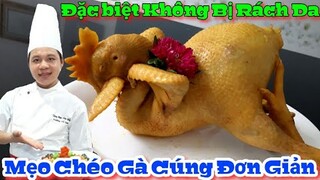 Hướng dẫn Cách Chéo Gà Cúng đơn giản & Bí Quyết Luộc Gà Không Bị Rách Da || Gà Lên Màu Vàng  Đẹp