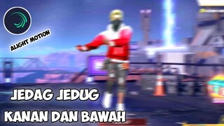CARA EDIT VIDEO FF JEDAG JEDUG KE KANAN DAN BAWAH DI ALIGHT MOTION