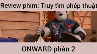 Review phim: Truy tìm phép thuật Onward #2