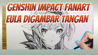 Genshin Impact Fanart
Eula Digambar Tangan