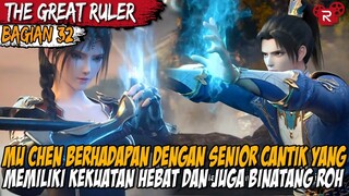 BERTEMU DENGAN SENIOR CANTIK YANG SANGAT OVERPOWER - Alur Cerita Donghua The Great Ruler Part 32