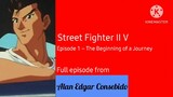 Street Fighter II V (English & Tagalog) Episode 1 – The Beginning of a Journey