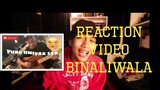 BALIWALA ( REACTION VIDEO)