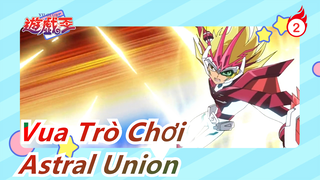 [Vua Trò Chơi ZEXAL 79] Astral Union / Đăng lại_2