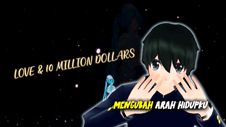 Love & 10 Million Dollars MMD New Song