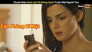 Review Phim: Thanh Niên Đem Gái Về Đóng Gạch Trước Mặt Người Yêu Mà Không Hề Biết | Cu Sút Review