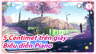 5 Centimet trên giây - Biểu diễn Piano_1