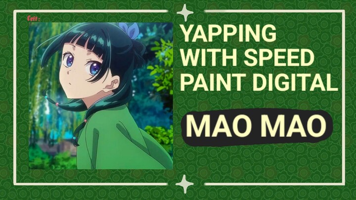 YAPPING WITH SPEED PAINT Mao Mao