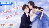 Falling In Love With Me 2023 | Ep. 5-8 [ENG SUB]