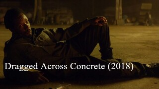 Dragged Across Concrete (2018)