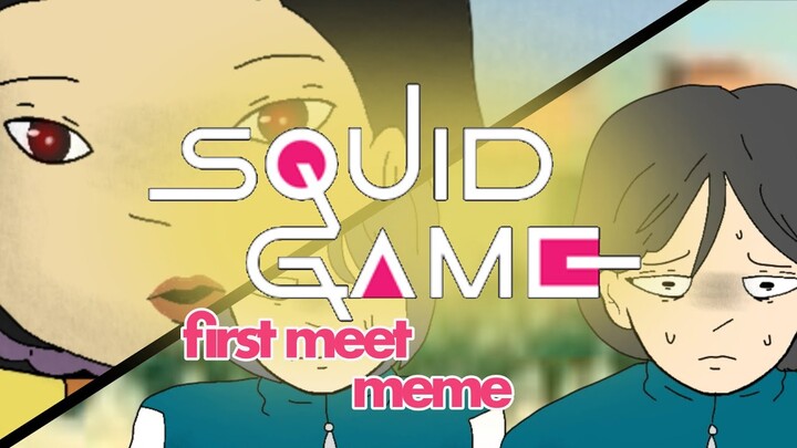 First meet meme // { Squid game } (!Blood warning!)
