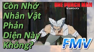 [One Punch Man] FMV | Còn Nhớ Nhân Vật Phản Diện Này Không?