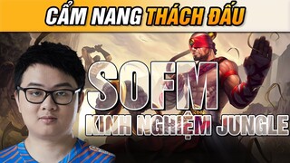 [CẨM NANG THÁCH ĐẤU] CÁCH MÀ SOFM TRỞ LẠI VÁN ĐẤU KHI MẤT LỢI THẾ ĐẦU GAME VÀ CÁCH HACK FARM ĐI RỪNG