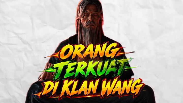 Raja Kegelapan Klan Wang Ternyata Cuma Gertak Sambal?Tetua paling ditakuti di Klan Wang ini ternyata