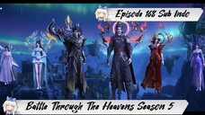 [ EPISODE 168 ] Battle Through The Heavens Season 5 - 1080p Super Duper HD Sub Indo