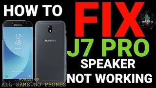 HOW TO FIX J7 PRO SPEAKER PROBLEM | WORKS ON ALL SAMSUNG GALAXY PHONES