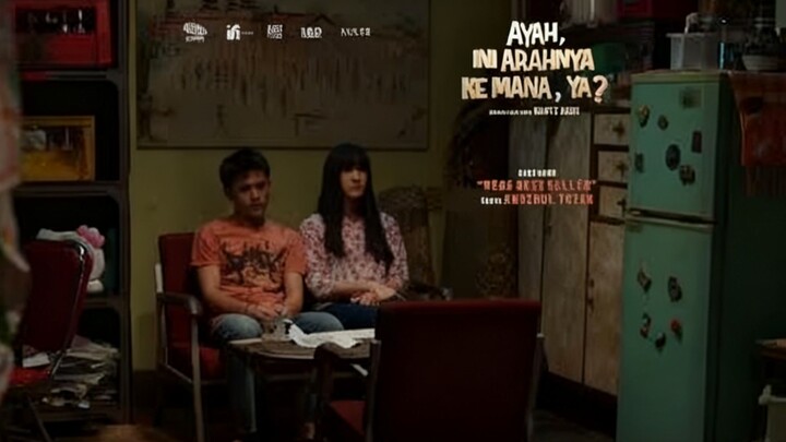 Film Ayah, Ini Arahnya ke Mana, Ya? Indonesia