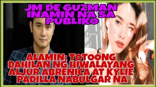 REBELASYON! JM DE GUZMAN binulgar ang totoong relasyon kay KYLIE PADILLA #jm #kylie #aljur