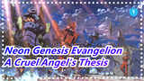 [Neon Genesis Evangelion] Make Yourself a Legend - A Cruel Angel's Thesis_1
