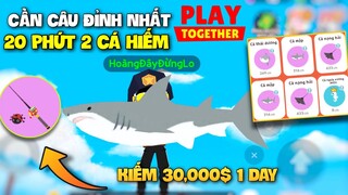 Play Together | Khám Phá Chiếc Cần Xịn Nhất 100% Câu Được Cá Voi,Cá Mập | Cách Kiếm 30000 $ 1 Ngày