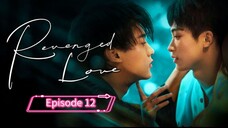 Episode 12 - Revenged Love