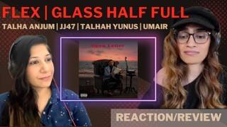 #6 OPEN LETTER - FLEX +GLASS HALF FULL REACTION | @TalhaAnjum | JJ47 | TALHAH YUNUS | @umairmusicxx