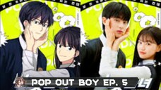 POP OUT BOY EP. 5 (2020) Eng. Sub. [K_drama]