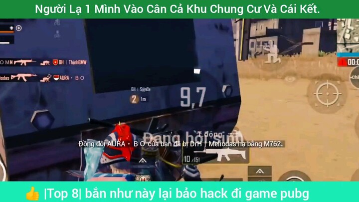 Người lạ 1 mình vào cân cả khu chung cư và cái kết