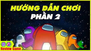 Among Us - HƯỚNG DẪN CHƠI Game PHẦN 2 Những Điều Cần PHẢI BIẾT Để Chơi DỄ DÀNG Cho Android/IOS