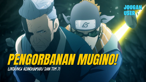 Pengorbanan Mugino! Pertarungan Terakhir Mugino Untuk Menyelamatkan Konohamaru dan Tim 7! | Boruto