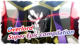 Overlord|[Season II/Forecast/Epic] Super Epic compilation!!!!!