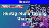 Huwag Muna Tayong Umuwi by BINI (Karaoke : Male Lower Key)