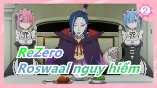 [ReZero] Roswaal nguy hiểm/Những câu từ tán tỉnh_2