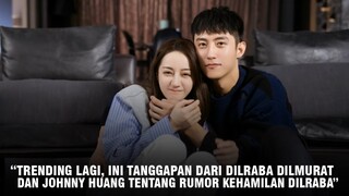 Dilraba Dilmurat dan Johnny Huang Trending, Ini Tanggapan Lengkap Tentang Rumor Hamil Dilraba 🎥