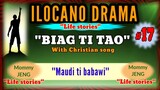 BIAG TI TAO #17 (Life story) ILOCANO DRAMA "Maudi ti babawi" with ilocano Christian song