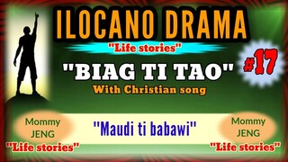 BIAG TI TAO #17 (Life story) ILOCANO DRAMA "Maudi ti babawi" with ilocano Christian song