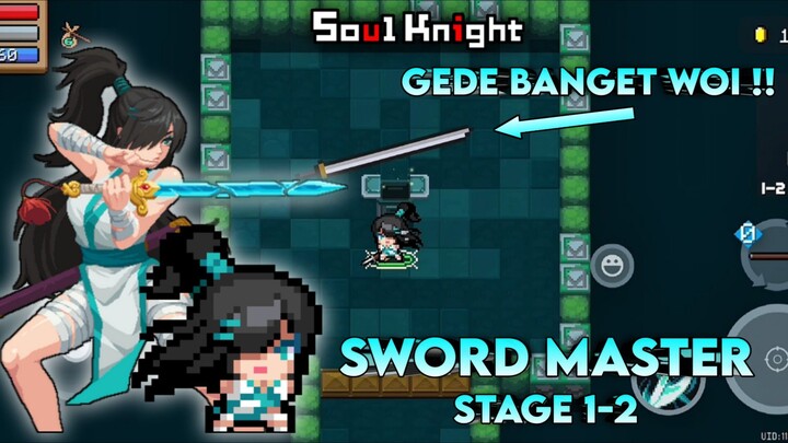 Sword Master || Buka Chest Dapetnya Pedang Segede Ini - Stage 1-2 || Soul Knight