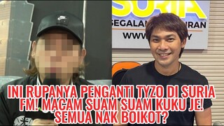 Ini Rupanya Penganti Tyzo Di Suria FM! Macam Suam Suam Kuku Je! Semua Nak Boikot?