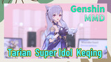 [Genshin Impact, MMD] Tarian "Super Idol" Keqing